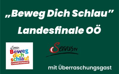 “Beweg Dich Schlau” – Landesfinale OÖ – SA 25.5.